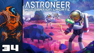 RTG! RTG! RTG! - Let's Play Astroneer [Automation | Co-Op] - Part 34