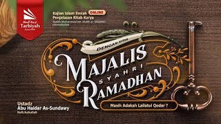 Masih Adakah Lailatul Qodar? | Ustadz Abu Haidar as-Sundawy حفظه الله