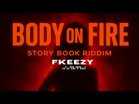 FKEEZY - Body on fire [ STORY BOOK RIDDIM]