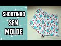 Como fazer shortinho de pijama SEM MOLDE! 🧵✂