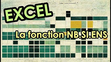 Excel : NB.SI.ENS (comptage de cellules suivant plusieurs critères)