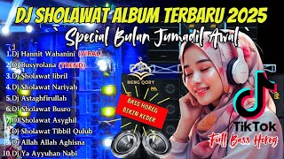DJ SHOLAWAT TERBARU 2025 FULL ALBUM - SPECIAL BULAN JUMADIL AKHIR | SLOW BASS X HOREG