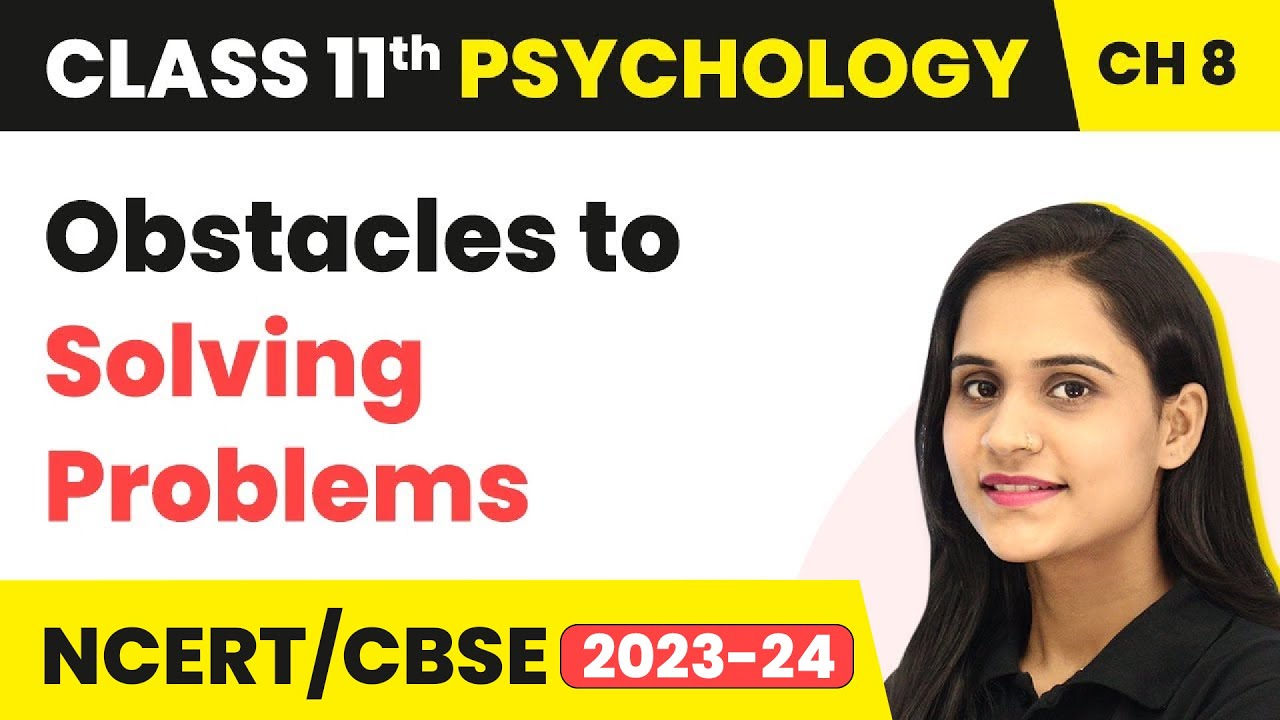 Obstacles To Solving Problems Thinking Class 11 Psychology Chapter Obstacles to solving problems thinking class 11 psychology chapter