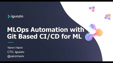 Webinar: MLOps automation with Git Based CI/CD for ML