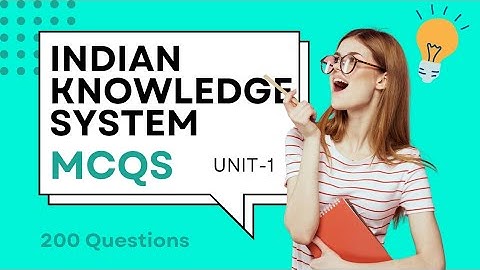 Indian Knowledge System MCQ Questions | Indian Knowledge System MCQ | Semester-1 Unit-1 Vol-1