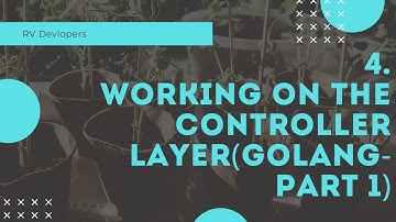 4. Working on the controller layer(golang-Part 1)