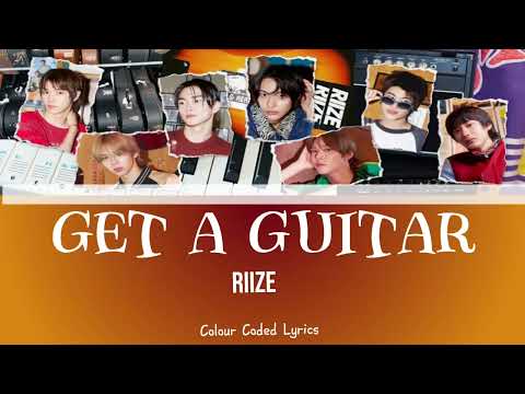 RIIZE ( 라이즈 ) -'Get A Guitar' Lyrics ( Colour Coded Lyrics )