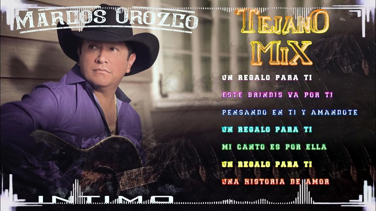 Marcos Orozco Mix By Tejano Music 20223 Tejano Music Mix 2023 YouTube