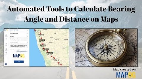 Automated Tools to Calculate Bearing Angle & Distance on Maps #automation #tools #bearing #distance