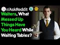 Waiters what messed up things have you heard raskreddit