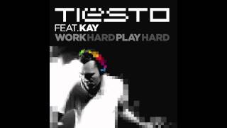 Tiësto ft. Kay - Work Hard, Play Hard (Original Mix) Resimi