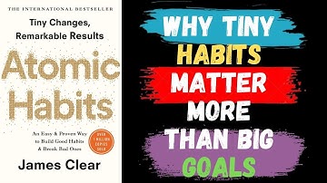The Hidden Power of Tiny Habits – Atomic Habits Explained
