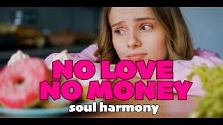 Soul Harmony 💚 No Love No Money  [ 528 Hz Music Therapy ] 🌿 Peace and Love 💚