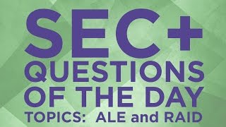 Security+ Practice Questions of the Day from IT Dojo - #14 - ALE and RAID