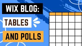 Wix Blog: Adding Tables and Polls to a Blog Post