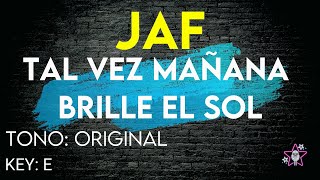 Video thumbnail of "Jaf - Tal Vez Mañana Brille El Sol - Karaoke Instrumental"
