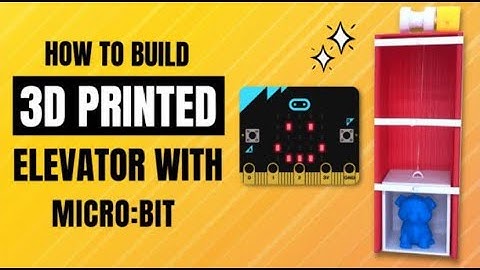 DIY ลิฟต์ตัวจิ๋วจากเครื่องพิมพ์ 3 มิติและ micro:bit