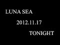LUNA SEA TONIGHT LIVE