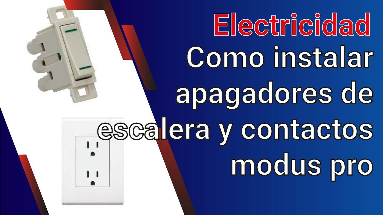 Como instalar apagadores de escalera y contactos modus pro - YouTube