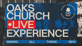 Join us for our LIVE experience at Oaks Church! | 08/02/2026