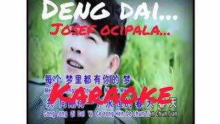 Deng tai...Deng dai...KARAOKE PRIA VIRAL.JOSEF OCIPALA