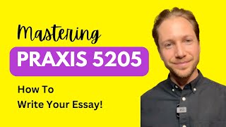 Praxis 5205 Essay Workshop: How To Write a Passing Response [Step-by-Step]