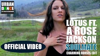 LOTUS & A ROSE JACKSON - SOULMATE ( VIDEO) (CHARMING HORSES EDIT)
