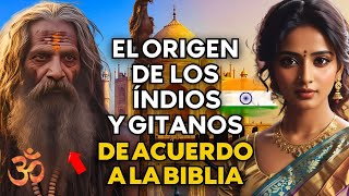 EL ORIGEN DE LOS INDIOS Y GITANOS SEGUN LA BÍBLIA