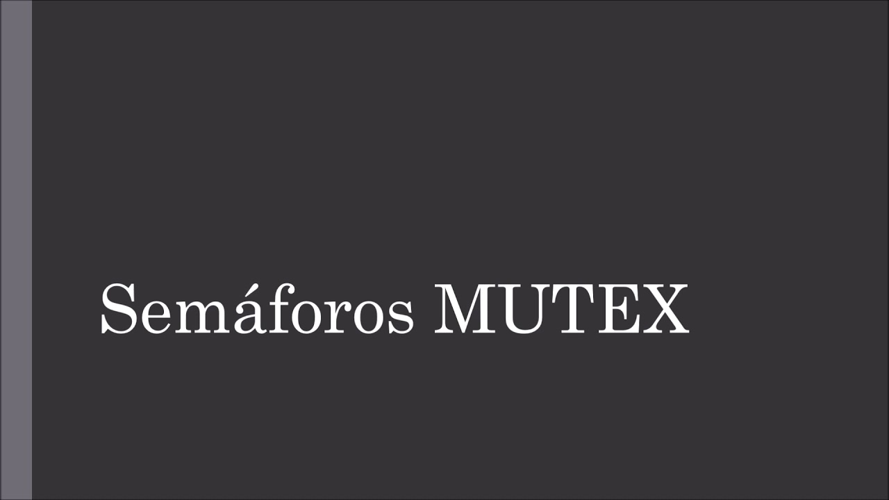 Semaforos POSIX, MUTEX, XSI