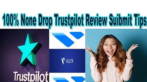 How to post none drop Trustpilot Review Using Best Tricks 2020