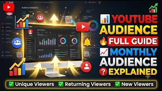 YouTube Audience Analytics Explained | Monthly Audience, Unique Viewers, Returning Viewers & More ! Update