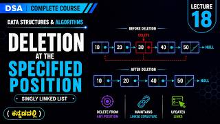 Deletion at Specified Position | Singly Linked List Explained | DSA in Kannada | Lecture 18