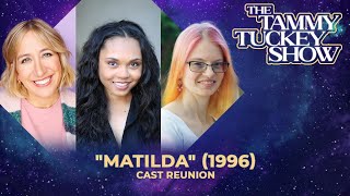 Matilda 1996 Cast Reunion - The Tammy Tuckey Show