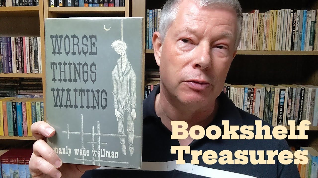 A Look at WORSE THINGS WAITING by Manly Wade Wellman