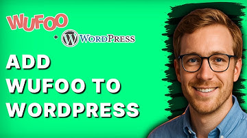 How to Add Wufoo to Wordpress [2025 Guide]