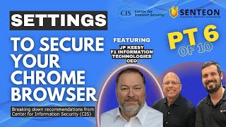 CIS & Senteon: Chrome Security - Active Directory and Safe Browsing