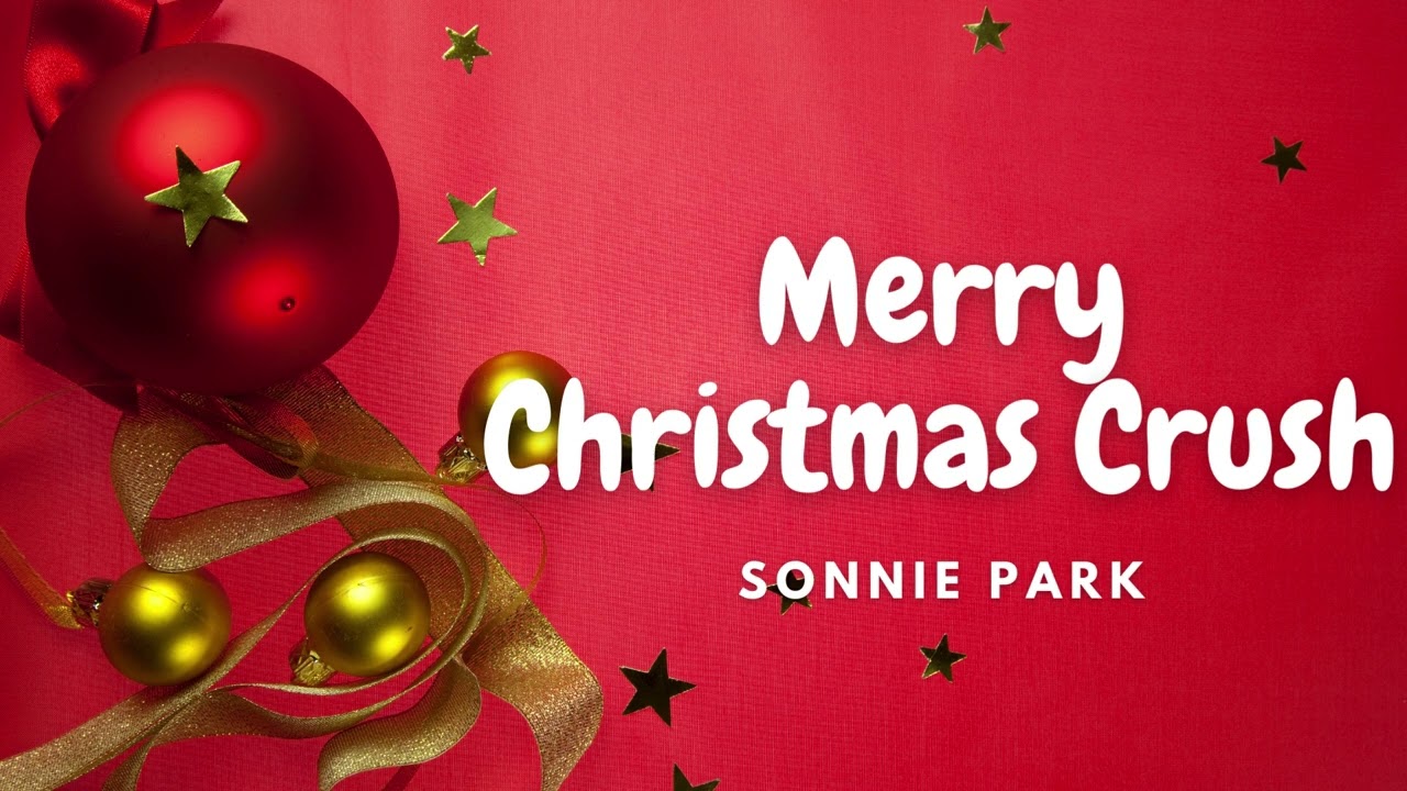 Merry Christmas Crush - Sonnie Park | 🎵 Christmas Song | 💓 101 BPM