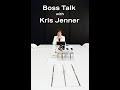 Boss Talk with Kris Jenner