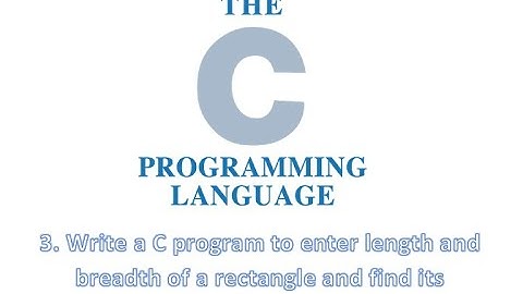 3. Write a C program to enter length and breadth of a rectangle and find its perimeter||C Language