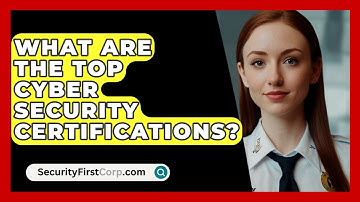 What Are The Top Cyber Security Certifications? - SecurityFirstCorp.com