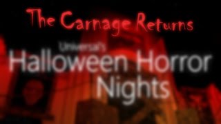 The Carnage Returns ~ HHN 2016 Final Show