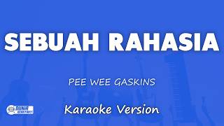 Pee Wee Gaskins - Sebuah Rahasia | KARAOKE VERSION