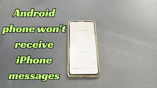 Why Is My Android Not Receiving Texts from iPhones? Here Are the Reasons & Fixes