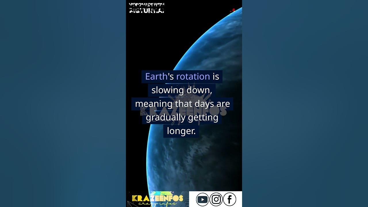 "Earth's Rotation Slowing Down Days Getting Longer" Krazeenfos 