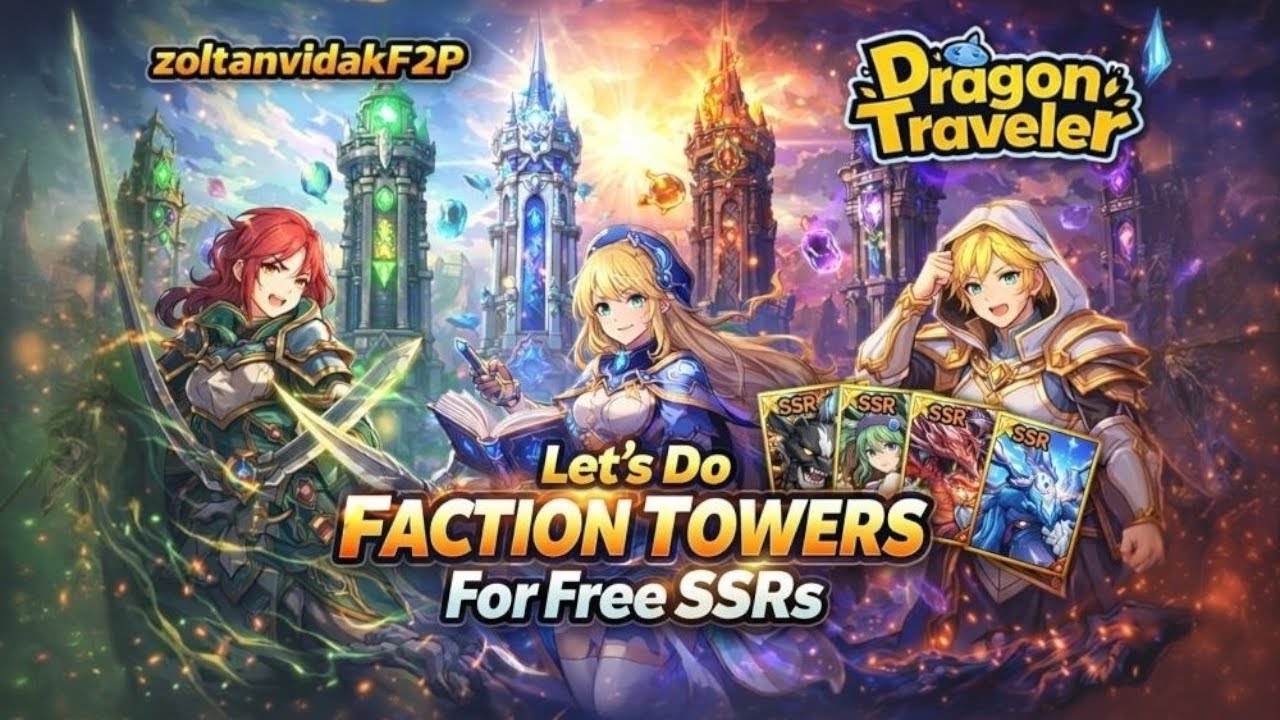 Let's Do FACTION TOWERS For Free SSRs - Dragon Traveler