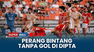 🔴Hasil Bali United vs Dewa United 0-0, Perang Bintang Tanpa Gol di Dipta