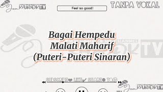 BAGAI HEMPEDU - MALATI MAHARIF ( TANPA VOKAL )