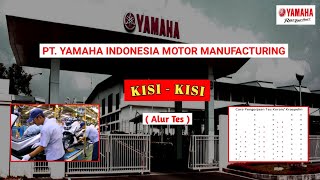 KISI-KISI PT. YAMAHA INDONESIA MOTOR MANUFACTURING (YIMM) || PENGALAMAN PRIBADI