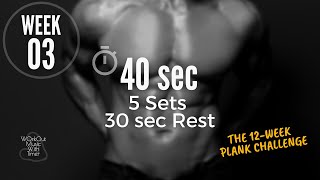 The 12-Week Plank Challenge - Week 3 | Plank Timer With Music - 40 sec 5 Sets / 30 sec Rest | 89