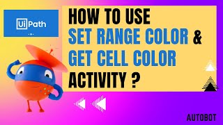 UiPath - Set Range Color & Get Cell Color activity | Where to use and how to use? | Practical demo Net Worth
